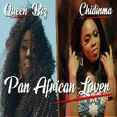 Download Lagu Queen Biz Ft. Chidinma - Pan African Lover Mp3 Laguindo
