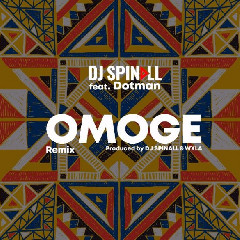 Download Lagu DJ Spinall Ft. Dotman - Omoge (Remix) Mp3 Laguindo