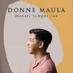 Download Lagu Donne Maula - Menari Sampai Tua Mp3 Laguindo