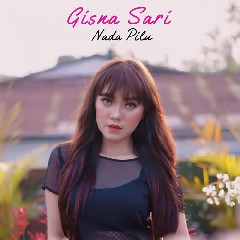 Download Lagu Gisna Sari - Nada Pilu Mp3 Laguindo
