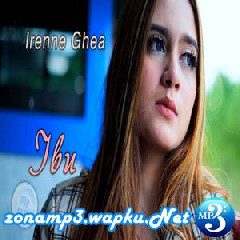 Download Lagu Irenne Ghea - Ibu Mp3 Laguindo