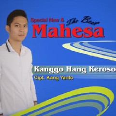 Download Lagu Mahesa - Kanggo Hang Keroso (Versi Koplo) Mp3 Laguindo