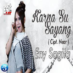 Download Lagu Eny Sagita - Karna Su Sayang (Versi Jaranan Dangdut) Mp3 Laguindo