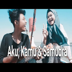 Download Lagu Dimas Gepenk - Aku, Kamu Dan Samudra (Cover Ft. Monica) Mp3 Laguindo