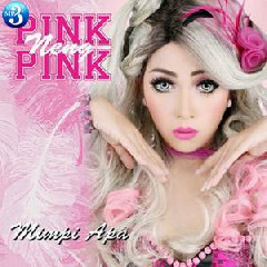 Download Lagu Neng Pink Pink - Mimpi Apa Mp3 Laguindo