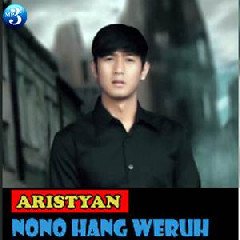 Download Lagu Aristyan - Nono Hang Weruh Mp3 Laguindo