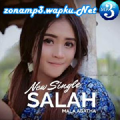Download Lagu Mala Agatha - Mala Agatha - Salah Mp3 Laguindo